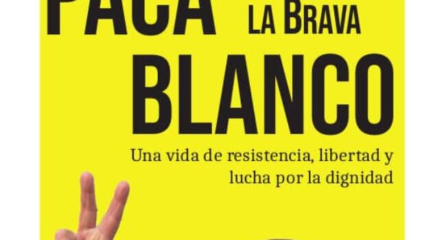 Libros en Acción publica las memorias de la histórica activista Paca Blanco
