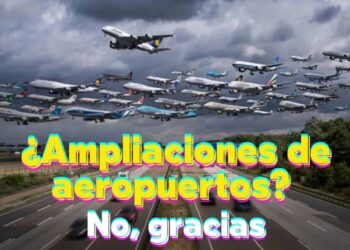 Las organizaciones ecologistas manifiestan su oposición al anuncio de la mayor inversión de la historia en aeropuertos