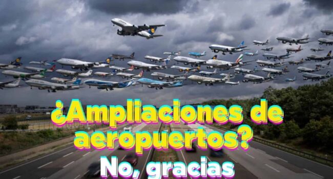 Las organizaciones ecologistas manifiestan su oposición al anuncio de la mayor inversión de la historia en aeropuertos