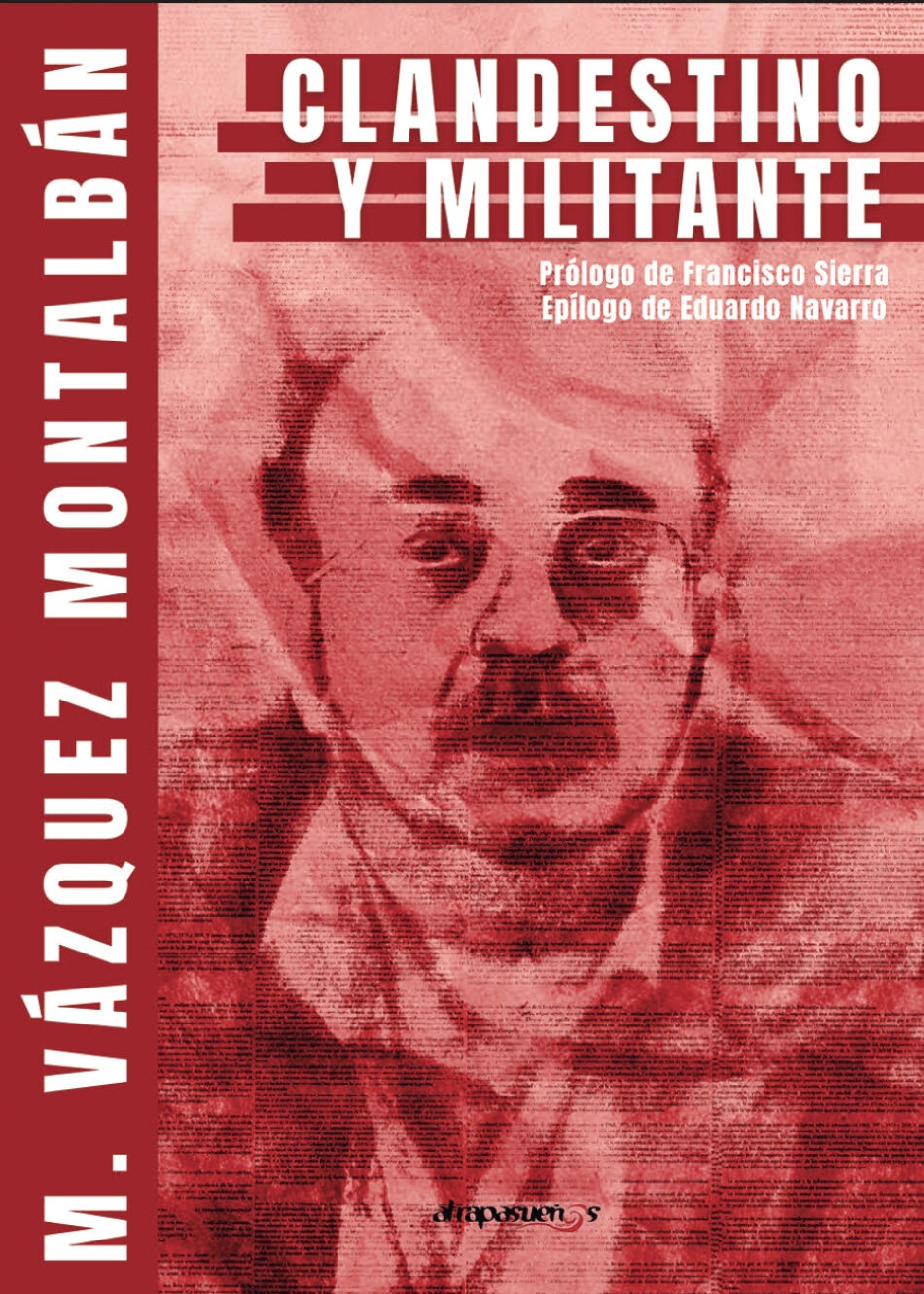 «Clandestino y militante» un nuevo libro con artículos inéditos de Manuel Vázquez Montalbán