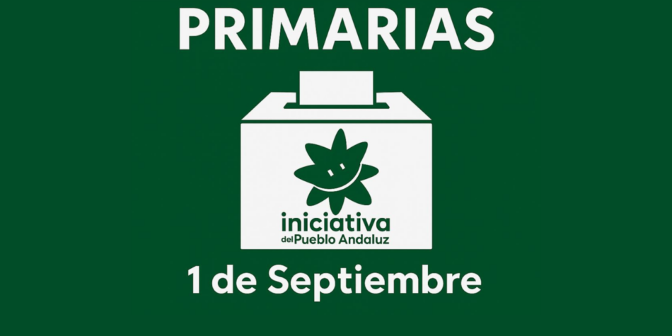 Iniciativa del Pueblo Andaluz abre proceso de Primarias abiertas para la candidatura de Por Andalucía