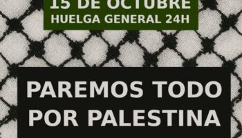 «La movilización social por Palestina es hoy más necesaria que nunca si queremos una paz real y duradera»: Huelga General el 15 de octubre