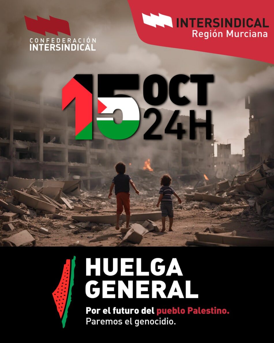 Intersindical Región Murciana llama a una jornada de huelga el 15 de octubre en solidaridad con el pueblo palestino