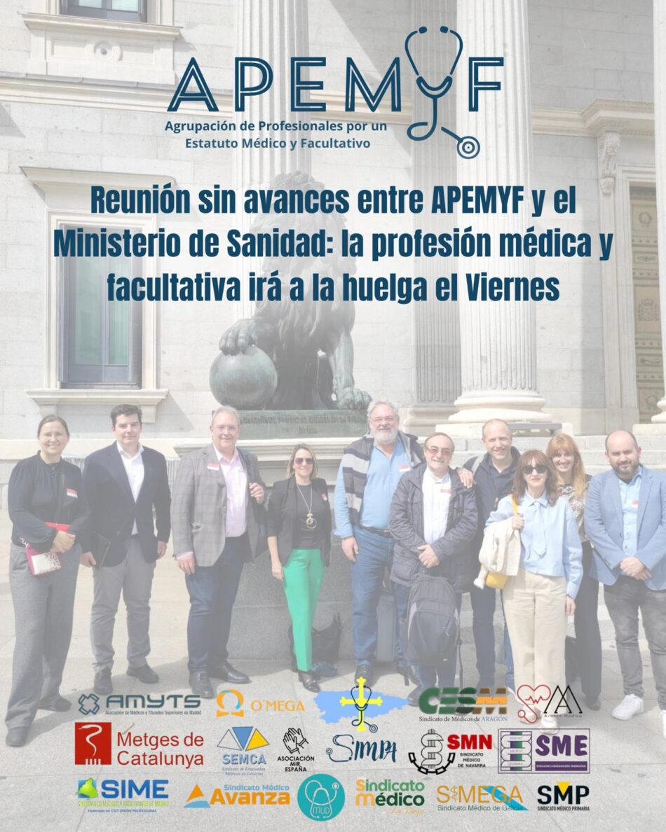 Se reúnen sin avances la Agrupación por un Estatuto Médico y Facultativo (APEMYF) y el Ministerio de Sanidad: la profesión médica y facultativa irá a la huelga el viernes