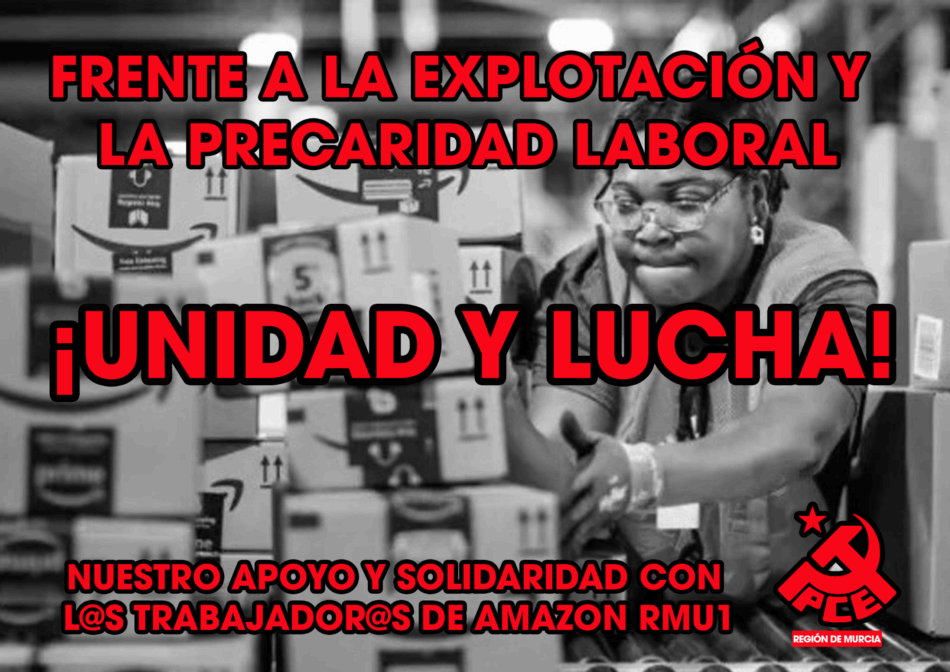 El Partido Comunista de la Región de Murcia apoya la huelga en Amazon Corvera con unas condiciones laborales «propias del siglo XIX»