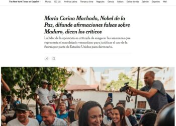 The New York Times publica que «María Corina Machado, Nobel de la Paz, difunde afirmaciones falsas sobre Maduro» para justificar una intervención militar de Estados Unidos en Venezuela