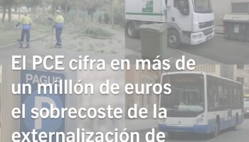 El PCE cifra en más de un millón de euros el sobrecoste de la externalización de varios servicios