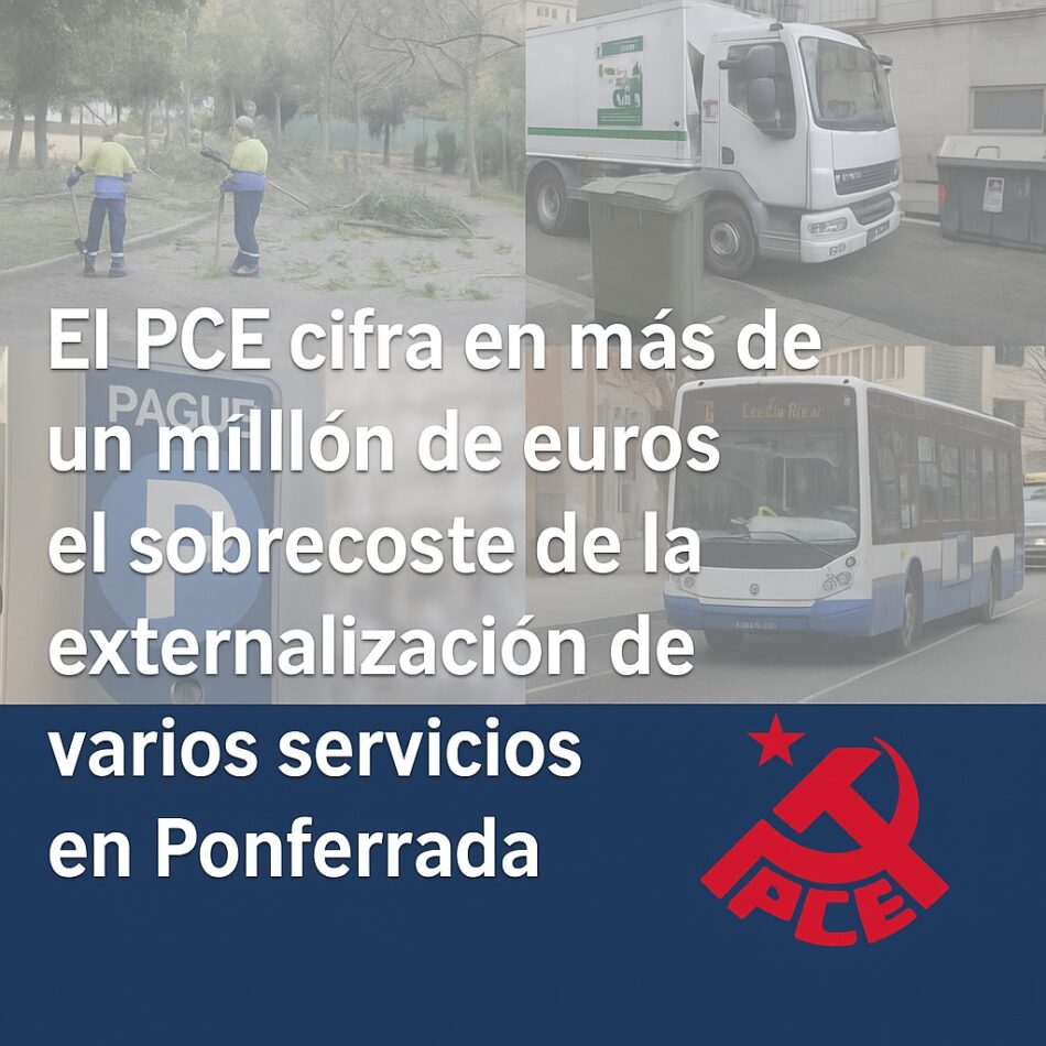 El PCE cifra en más de un millón de euros el sobrecoste de la externalización de varios servicios