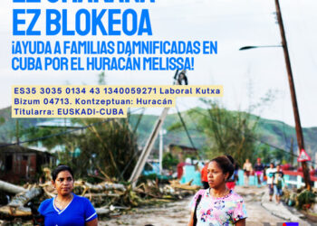 «Ez Urakana ez Blokeoa»: cuenta de Euskadi-Cuba para ayuda a familias damnificadas por el huracán Melissa