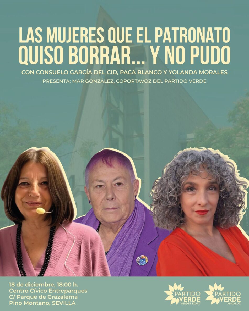 El Partido Verde Andaluz celebrará una tertulia abierta en Sevilla con supervivientes del Patronato de Protección a la Mujer de la dictadura franquista