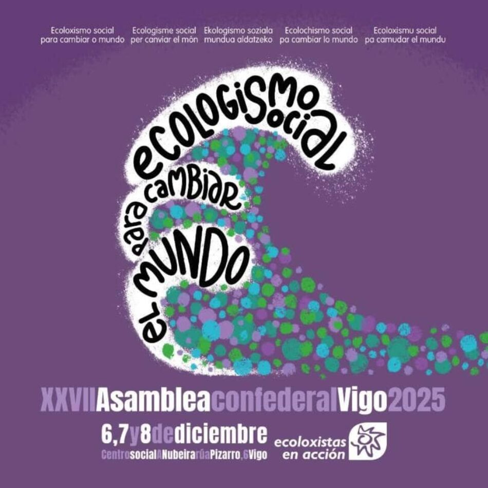 Ecologistas en Acción celebra su XXVII Asamblea Confederal en Vigo