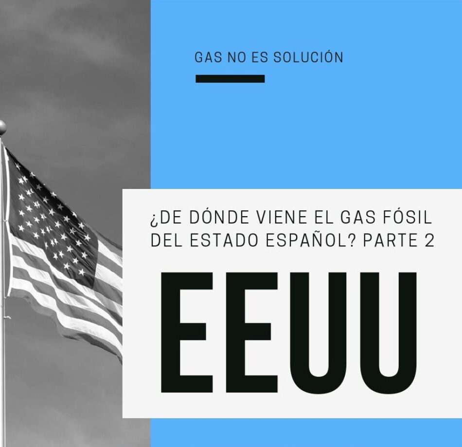 El Estado español aumenta su dependencia del gas de ‘fracking’ estadounidense