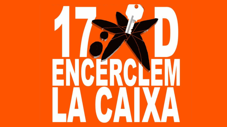 «El 17 de diciembre Rodeamos La Caixa»