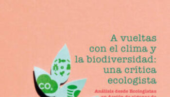 Ecologistas en Acción analiza los problemas de los mercados de carbono y biodiversidad como solución a la crisis climática