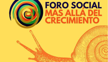 90 organizaciones impulsan el Foro Social Más Allá del Crecimiento para construir un nuevo modelo ecosocial