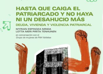 «Hasta que caiga el patriarcado y no haya ni un desahucio más. Deuda, vivienda y violencia patriarcal»