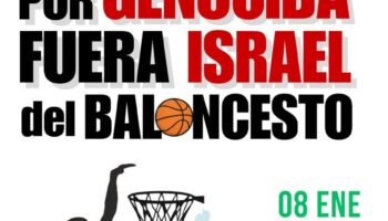 Llamamiento a organizaciones y colectivos para exigir la cancelación del partido de baloncesto Real Madrid – Maccabi Tel Aviv del 8 de enero