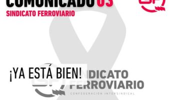 Sindicato ferroviario: «¡Ya está bien!»