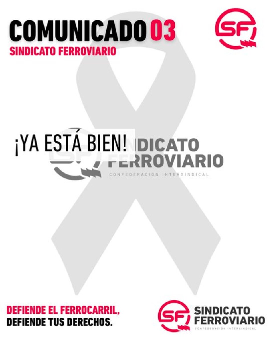 Sindicato ferroviario: «¡Ya está bien!»