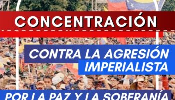 Convocan concentraciones y movilizaciones de urgencia en todo el estado en repudio del ataque de EEUU a Venezuela y el derecho internacional