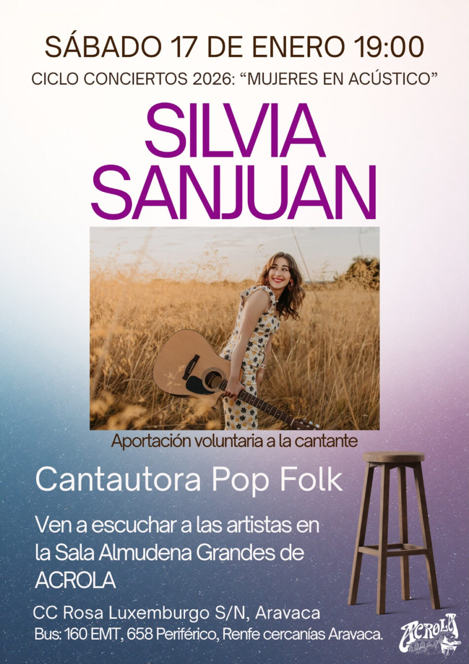 Mañana arranca en Aravaca el ciclo “Mujeres en acústico” con un concierto de la cantautora Silvia Sanjuan
