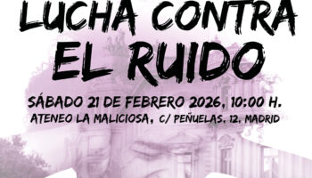 La coordinadora Madrid contra el Ruido celebra su primera Jornada el 21 de febrero en el Ateneo La Maliciosa