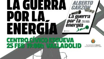 Alberto Garzón presenta en Valladolid su libro «La guerra por la energía» el 25 de febrero junto a Juan Gascón