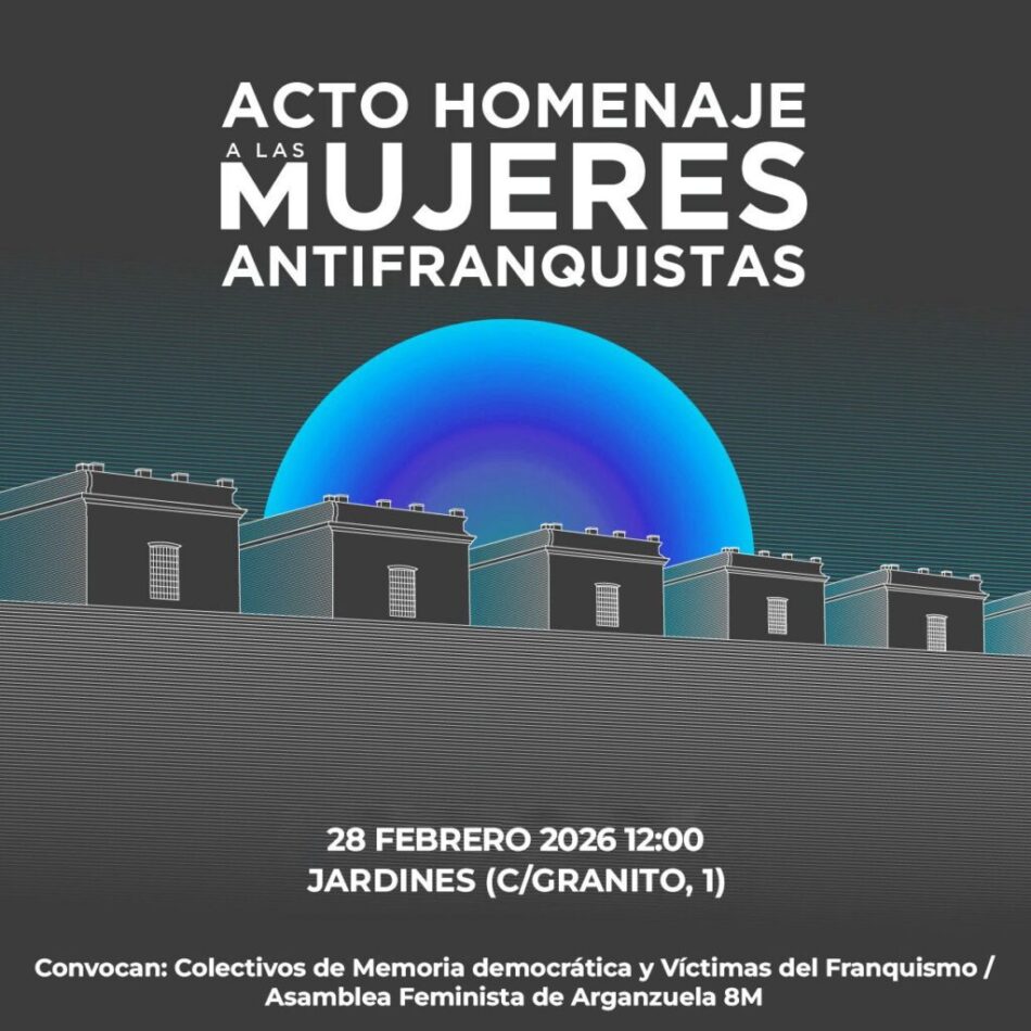 Acto homenaje a las mujeres antifranquistas: 28 de febrero en los en los jardines de la Calle Granito (Madrid)