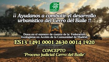 Ecologistas en Acción inicia una campaña de donaciones para llevar a los tribunales la urbanización “Cerro del Baile”