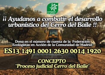 Ecologistas en Acción inicia una campaña de donaciones para llevar a los tribunales la urbanización “Cerro del Baile”