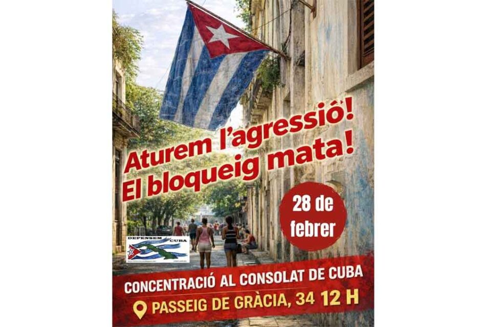 Cataluña de moviliza por Cuba este sábado: «Paremos la agresión. El bloqueo mata»