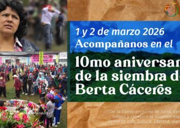 «Berta no murió: se multiplicó»: 10 años de la siembra de Berta Cáceres, en Asturias, 1 y 2 de marzo