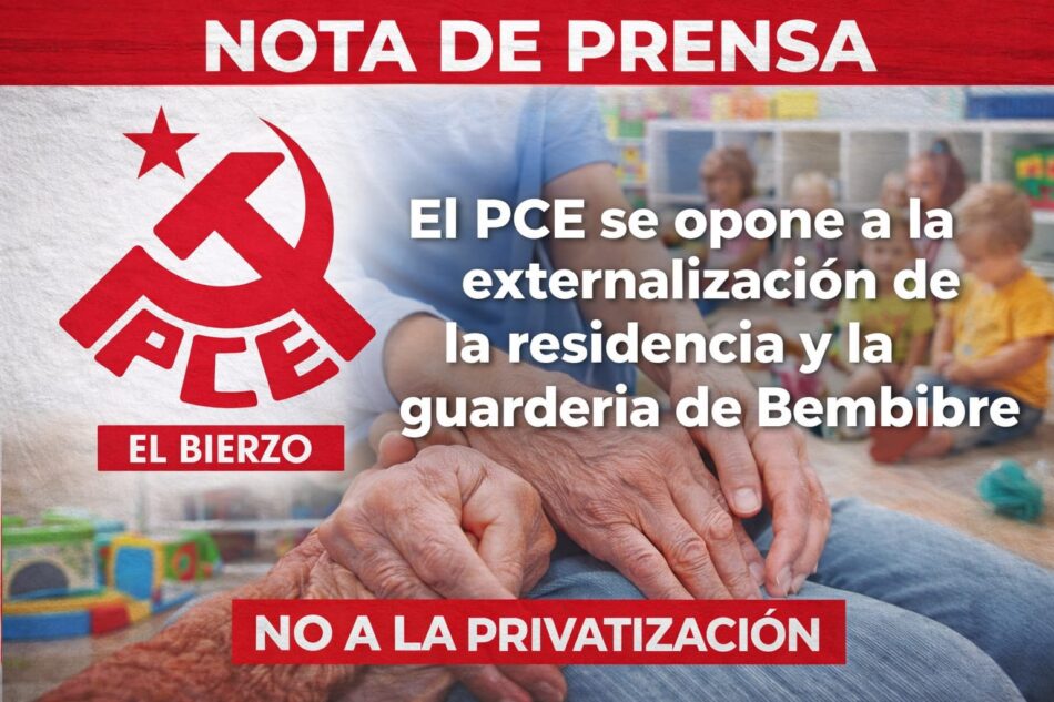 El PCE se opone a la externalización de la residencia y la guardería de Bembibre
