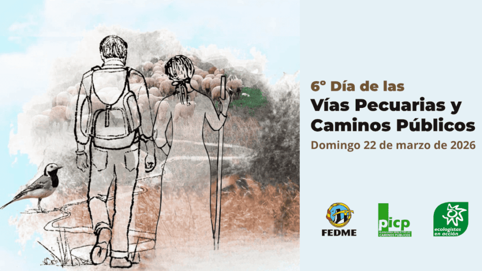 Ecologistas en Acción exige a las administraciones compromisos efectivos para conservar las vías pecuarias y los caminos públicos y frenar su deterioro