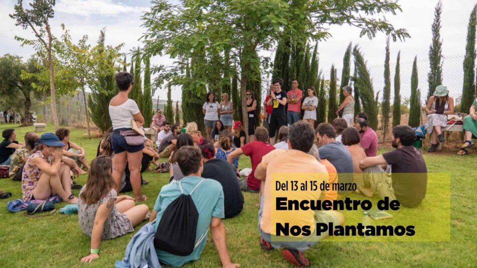 Nos Plantamos, el movimiento por la soberanía alimentaria, celebra su III Encuentro por la agroecología y un mundo rural vivo 