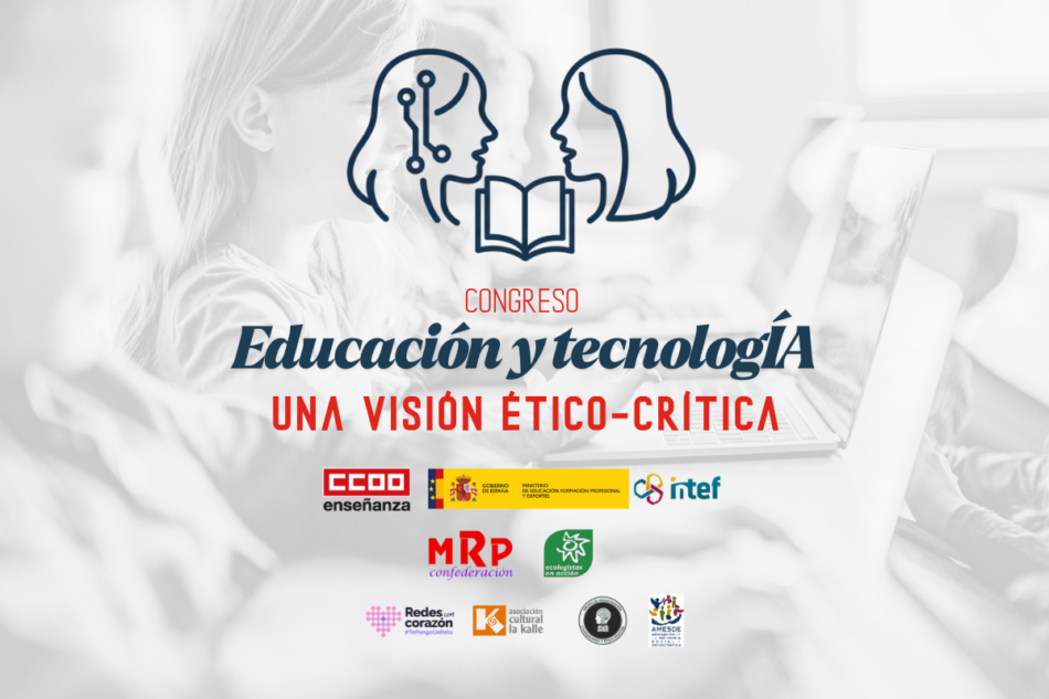 Diversas organizaciones participarán en el «Congreso Educación y TecnologÍA, una visión crítica» en Madrid