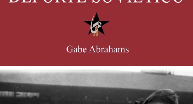 Gabe Abrahams y su nuevo libro «Deporte soviético»