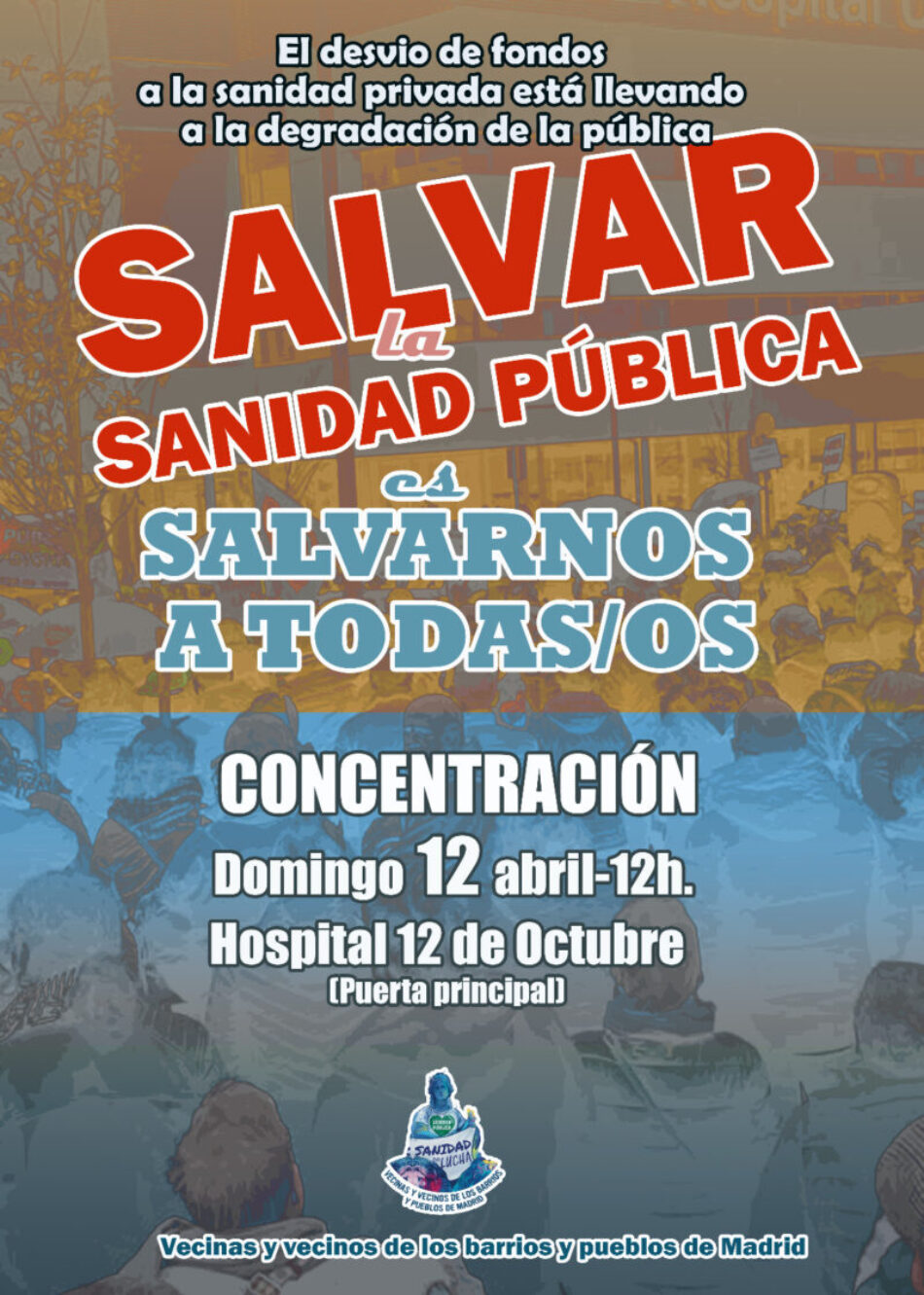 El personal sanitario y VVByP contra la privatización y en defensa de la sanidad pública: convocada concentración en el Hospital 12 de Octubre, el 12 de abril