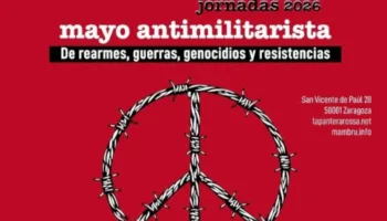 Jornadas Mayo Antimilitarista 2026: De rearmes, guerras, genocidios y resistencias