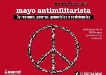 Jornadas Mayo Antimilitarista 2026: De rearmes, guerras, genocidios y resistencias