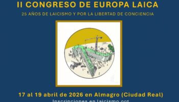 II Congreso de conmemoración 25º aniversario de Europa Laica: 17, 18 y 19 de abril