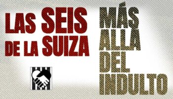 Más allá del indulto a ‘Las Seis de la Suiza’