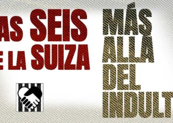 Más allá del indulto a ‘Las Seis de la Suiza’