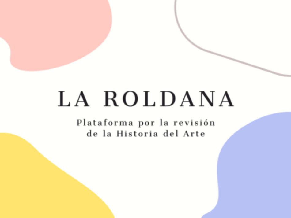 La Asociación La Roldana lanza el “Catálogo de Artistas Autonómicas” para completar la enseñanza de la Historia del Arte en las aulas españolas