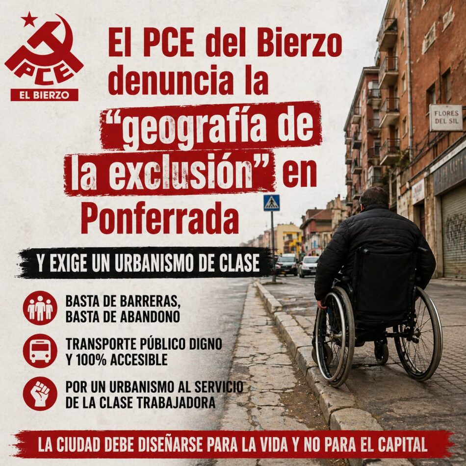 El PCE del Bierzo denuncia la «geografía de la exclusión» en Ponferrada y exige un urbanismo de clase