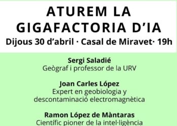 Neix la plataforma “Aturem la gigafactoria d’IA” i es presenta públicament el 30 d’abril al Casal de Miravet