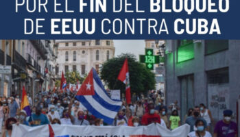 Convocan manifestación de carácter estatal por el fin del bloqueo de EE. UU. contra Cuba: próximo 19 de abril en Madrid