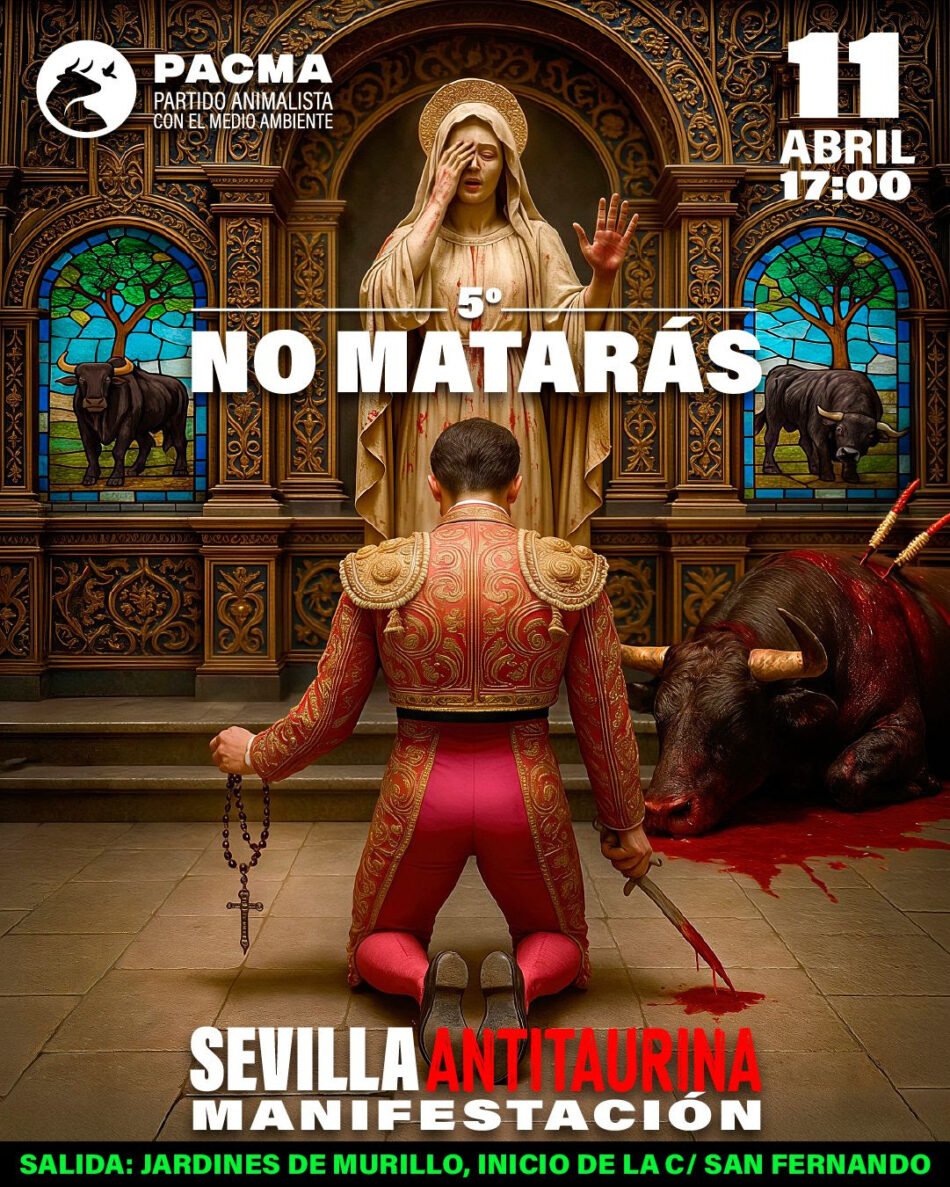 PACMA convoca manifestación el sábado 11 de abril: “Sevilla Antitaurina”