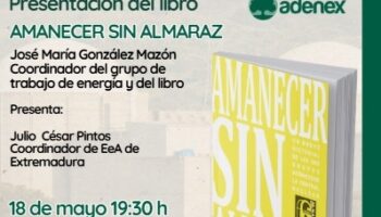 Presentación del libro “Amanecer sin Almaraz: un breve historial de los grupos atómicos de la central nuclear”