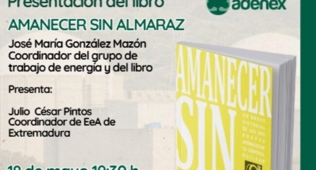 Presentación del libro “Amanecer sin Almaraz: un breve historial de los grupos atómicos de la central nuclear”